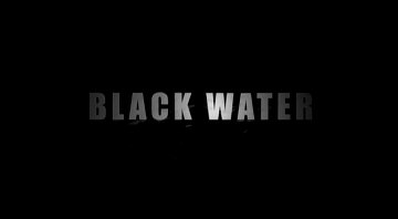 Header Critique : BLACK WATER
