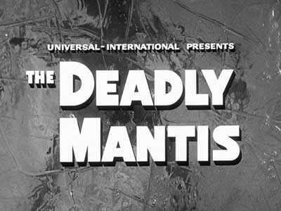 Header Critique : DEADLY MANTIS, THE (LA CHOSE SURGIT DES TENEBRES)