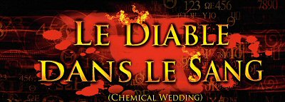 Header Critique : DIABLE DANS LE SANG, LE (CHEMICAL WEDDING)