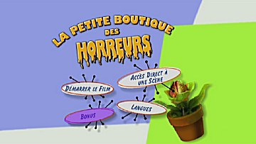 Menu 1 : PETITE BOUTIQUE DES HORREURS, LA (LITTLE SHOP OF HORRORS)