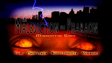 Menu 1 : MALEDICTION DU PHARAON, LA (MANHATTAN BABY)