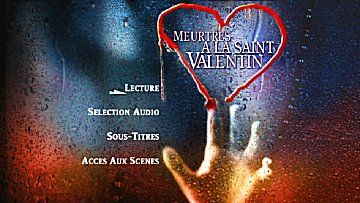 Menu 1 : MEURTRES A LA ST VALENTIN (MY BLOODY VALENTINE)