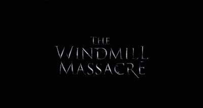 Header Critique : WINDMILL MASSACRE, THE