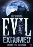 EVIL EXHUMED