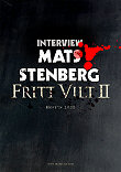 INTERVIEW : MATS STENBERG (FRITT VILT II)