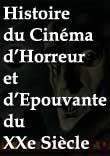 UNE HISTOIRE DU CINEMA D'HORREUR DU  XXe SIECLE