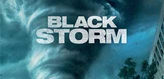 AVANT-PREMIERE : BLACK STORM