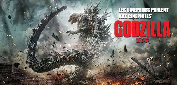 LES CINEPHILES PARLENT AUX CINEPHILES : GODZILLA