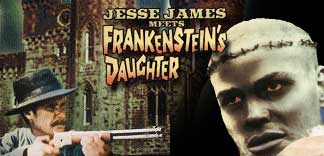 CRITIQUE : JESSE JAMES MEETS FRANKENSTEIN'S DAUGHTER