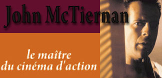 CHRONIQUE : JOHN McTIERNAN, LE MAITRE DU CINEMA D'ACTION