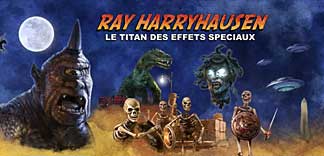 CRITIQUE & CONCOURS : RAY HARRYHAUSEN LE TITAN DES EFFETS SPECIAUX