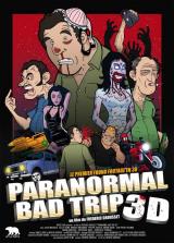 PARANORMAL BAD TRIP 3D - Poster