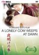 A LONELY COW WEEPS AT DAWN DVD Zone 0 (USA) 