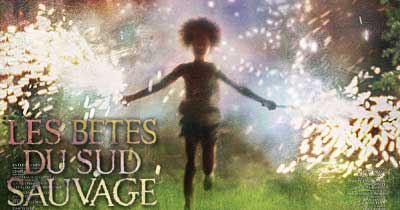 Header Critique : BETES DU SUD SAUVAGE, LES (BEASTS OF THE SOUTHERN WILD)