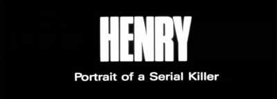Header Critique : HENRY, PORTRAIT D'UN SERIAL KILLER (HENRY, PORTRAIT OF A SERIAL KILLER)
