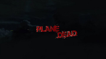 Header Critique : PLANE DEAD (FLIGHT OF THE LIVING DEAD : OUTBREAK ON A PLANE)