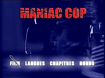 Menu 1 : MANIAC COP