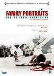 FAMILY PORTRAITS : UNE TRILOGIE AMERICAINE - Critique du film