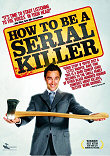 HOW TO BE A SERIAL KILLER