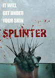 SPLINTER (GERARDMER 2009) - Critique du film
