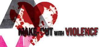 CRITIQUE : MAKE-OUT WITH VIOLENCE (SMIHFF 2009)