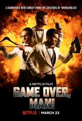 GAME OVER, MAN! - Poster
