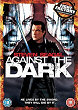 AGAINST THE DARK DVD Zone 2 (Angleterre) 