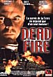 DEAD FIRE DVD Zone 2 (France) 