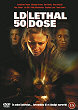 LD 50 LETHAL DOSE DVD Zone 2 (Danemark) 