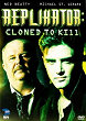 REPLIKATOR : CLONED TO KILL DVD Zone 1 (USA) 